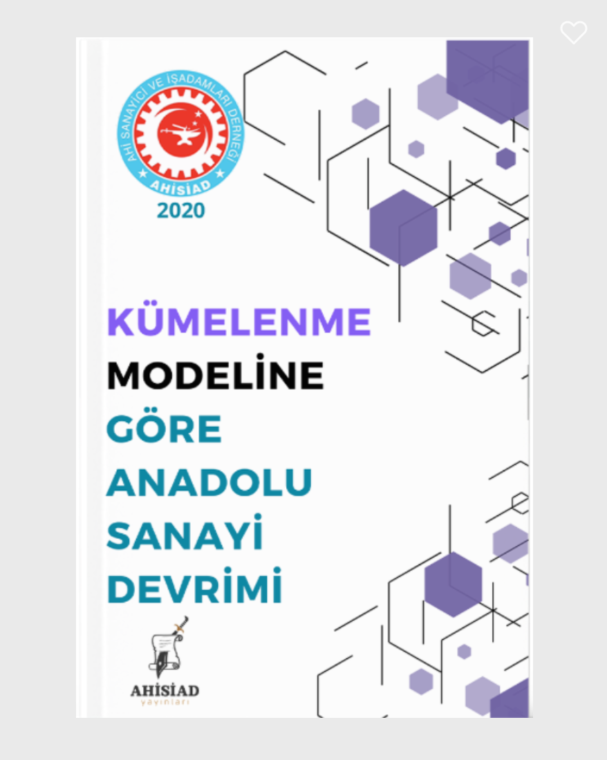 Ahi Kümelenme Modeline Göre Anadolu Sanayi Devrimi